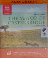The Mayor of Casterbridge written by Thomas Hardy performed by Anton Lesser on MP3 CD (Unabridged)